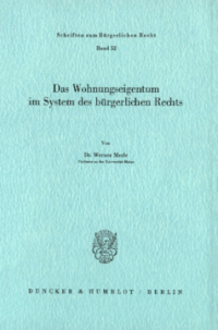 Das Wohnungseigentum im System des Bürgerlichen Rechts