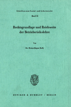 Rechtsgrundlage und Reichweite der Betriebsrisikolehre Rechtsgrundlage und Reichweite der Betriebsrisikolehre