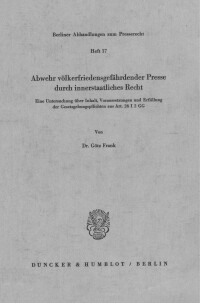 Abwehr völkerfriedensgefährdender Presse durch innerstaatliches Recht