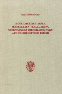 Möglichkeiten einer verstärkten Verlagerung öffentlicher Dienstleistungen auf freiberuflich Tätige