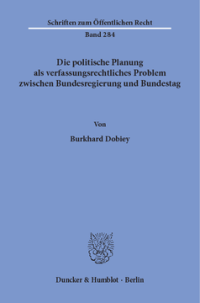 Die politische Planung als verfassungsrechtliches Problem zwischen Bundesregierung und Bundestag