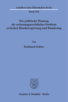 Die politische Planung als verfassungsrechtliches Problem zwischen Bundesregierung und Bundestag