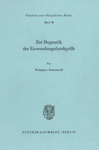 Zur Dogmatik des Einwendungsdurchgriffs
