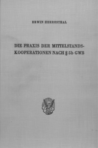 Die Praxis der Mittelstandskooperationen nach § 5b GWB