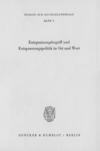 Entspannungsbegriff und Entspannungspolitik in Ost und West