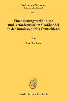 Finanzierungsverhältnisse und -erfordernisse im Großhandel in der Bundesrepublik Deutschland