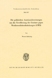 Die politischen Auseinandersetzungen um die Novellierung des Gesetzes gegen Wettbewerbsbeschränkungen (GWB)