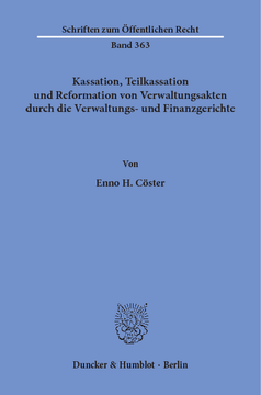 Kassation, Teilkassation und Reformation von Verwaltungsakten durch die Verwaltungs- und Finanzgerichte
