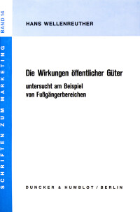 Die Wirkungen öffentlicher Güter untersucht am Beispiel von Fußgängerbereichen