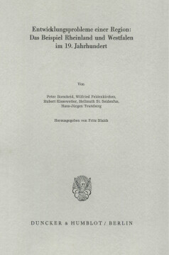 Entwicklungsprobleme einer Region: Das Beispiel Rheinland und Westfalen im 19. Jahrhundert
