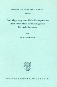 Die Abgeltung von Urlaubsansprüchen nach dem Mindesturlaubsgesetz für Arbeitnehmer
