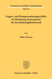Gegen- und Kompensationsgeschäfte als Marketing-Instrumente im Investitionsgüterbereich