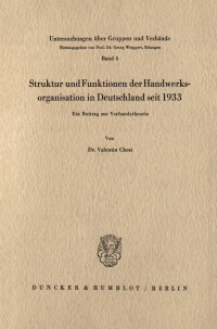 Struktur und Funktionen der Handwerksorganisation in Deutschland seit 1933