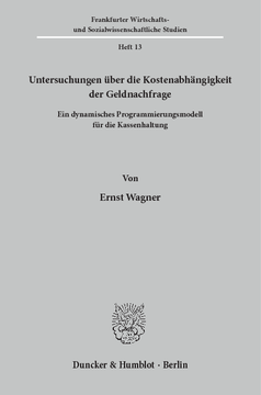 Untersuchungen über die Kostenabhängigkeit der Geldnachfrage Untersuchungen über die Kostenabhängigkeit der Geldnachfrage