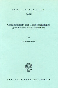 Gestaltungsrecht und Gleichbehandlungsgrundsatz im Arbeitsverhältnis