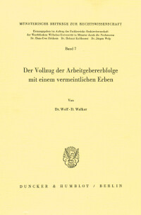 Der Vollzug der Arbeitgebererbfolge mit einem vermeintlichen Erben