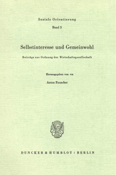 Selbstinteresse und Gemeinwohl Selbstinteresse und Gemeinwohl