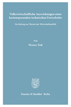 Volkswirtschaftliche Auswirkungen eines kostensparenden technischen Fortschritts Volkswirtschaftliche Auswirkungen eines kostensparenden technischen Fortschritts