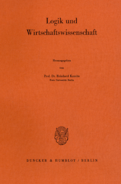 Logik und Wirtschaftswissenschaft Logik und Wirtschaftswissenschaft