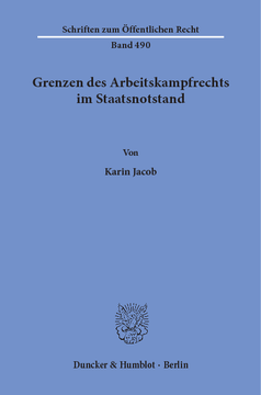 Grenzen des Arbeitskampfrechts im Staatsnotstand Grenzen des Arbeitskampfrechts im Staatsnotstand