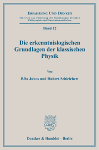Die erkenntnislogischen Grundlagen der klassischen Physik