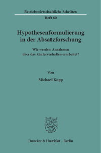 Hypothesenformulierung in der Absatzforschung