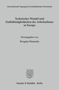 Technischer Wandel und Einflußmöglichkeiten der Arbeitnehmer in Europa