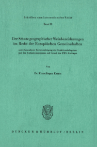 Der Schutz geographischer Weinbezeichnungen im Recht der Europäischen Gemeinschaften unter besonderer Berücksichtigung der Sanktionsbefugnisse und der Außenkompetenzen auf Grund des EWG-Vertrages