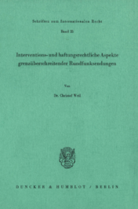 Interventions- und haftungsrechtliche Aspekte grenzüberschreitender Rundfunksendungen