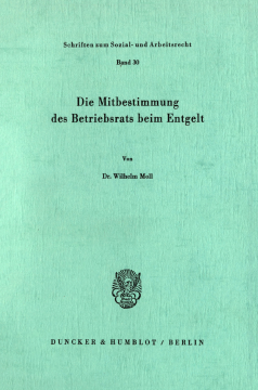 Die Mitbestimmung des Betriebsrats beim Entgelt Die Mitbestimmung des Betriebsrats beim Entgelt
