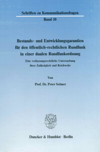Bestands- und Entwicklungsgarantien für den öffentlich-rechtlichen Rundfunk in einer dualen Rundfunkordnung