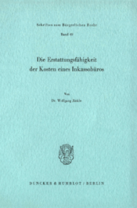 Die Erstattungsfähigkeit der Kosten eines Inkassobüros