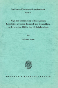 Wege zur Verbreitung technologischer Kenntnisse zwischen England und Deutschland in der zweiten Hälfte des 18. Jahrhunderts