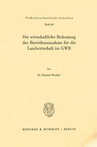 Die wirtschaftliche Bedeutung der Bereichsausnahme für die Landwirtschaft im GWB