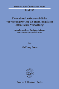 Der subordinationsrechtliche Verwaltungsvertrag als Handlungsform öffentlicher Verwaltung,