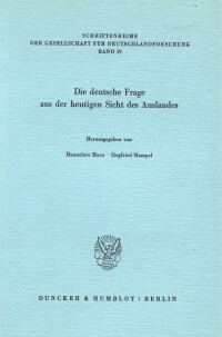 Die deutsche Frage aus der heutigen Sicht des Auslandes