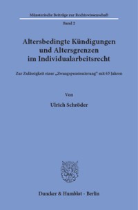 Altersbedingte Kündigungen und Altersgrenzen im Individualarbeitsrecht