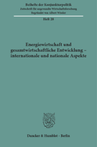 Energiewirtschaft und gesamtwirtschaftliche Entwicklung - internationale und nationale Aspekte