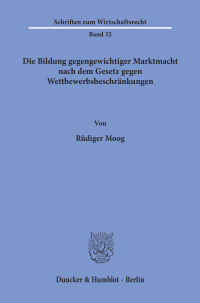 Die Bildung gegengewichtiger Marktmacht nach dem Gesetz gegen Wettbewerbsbeschränkungen