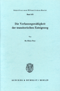 Die Verfassungsmäßigkeit der transitorischen Enteignung