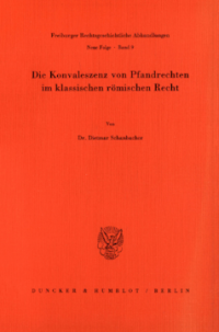 Die Konvaleszenz von Pfandrechten im klassischen römischen Recht