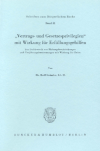 »Vertrags- und Gesetzesprivilegien« mit Wirkung für Erfüllungsgehilfen