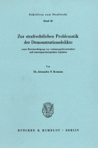 Zur strafrechtlichen Problematik der Demonstrationsdelikte