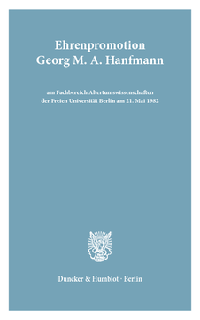 Ehrenpromotion Georg M. A. Hanfmann am FB Altertumswissenschaften der FU Berlin Ehrenpromotion Georg M. A. Hanfmann am FB Altertumswissenschaften der FU Berlin