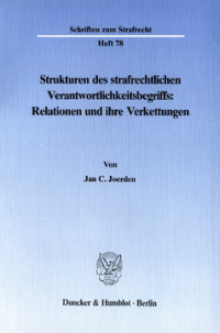 Strukturen des strafrechtlichen Verantwortlichkeitsbegriffs: Relationen und ihre Verkettungen
