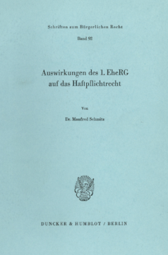 Auswirkungen des 1. EheRG auf das Haftpflichtrecht Auswirkungen des 1. EheRG auf das Haftpflichtrecht