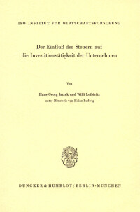 Der Einfluß der Steuern auf die Investitionstätigkeit der Unternehmen