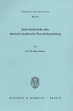 Individualistische oder überindividualistische Notwehrbegründung Individualistische oder überindividualistische Notwehrbegründung