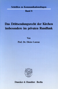 Das Drittsendungsrecht der Kirchen, insbesondere im privaten Rundfunk