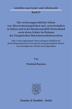 Der verfassungsrechtliche Schutz von Altersrentenansprüchen und -anwartschaften in Italien und in der Bundesrepublik Deutschland sowie deren Schutz im Rahmen der Europäischen Menschenrechtskonvention Der verfassungsrechtliche Schutz von Altersrentenansprüchen und -anwartschaften in Italien und in der Bundesrepublik Deutschland sowie deren Schutz im Rahmen der Europäischen Menschenrechtskonvention